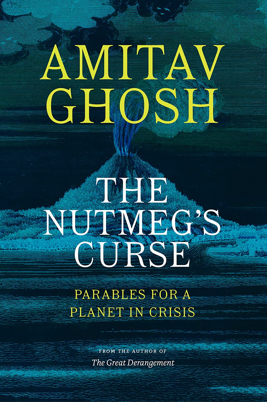 The Nutmeg's Curse: Parables for a Planet in Crisis Contemporary literature