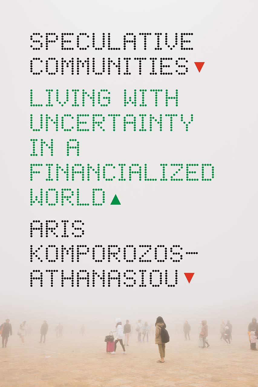 Speculative Communities: Living with Uncertainty in a Financialized World book