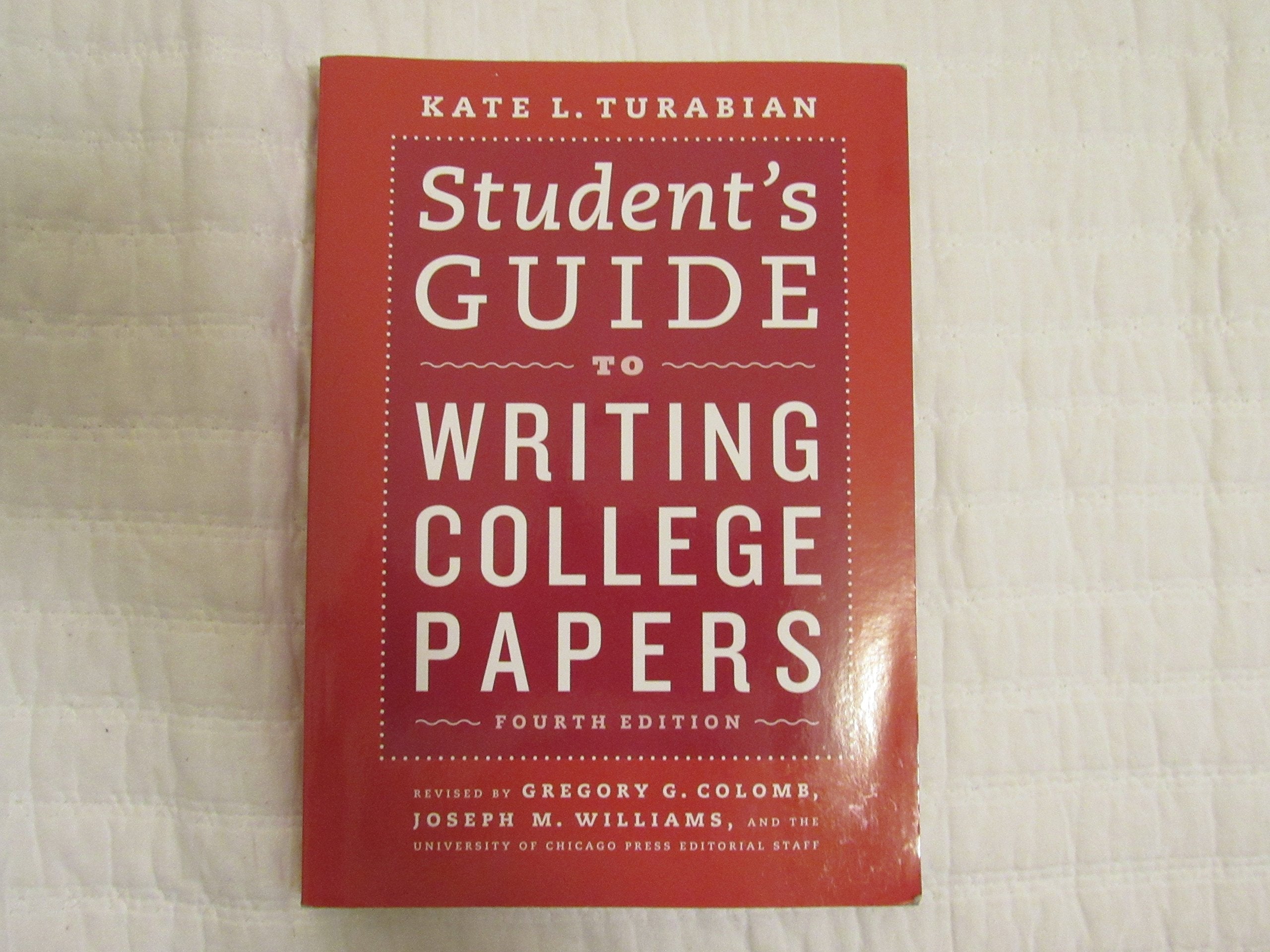 Student's Guide to Writing College Papers: Fourth Edition (Chicago Guides to Writing, Editing, and Publishing) Media & Communication