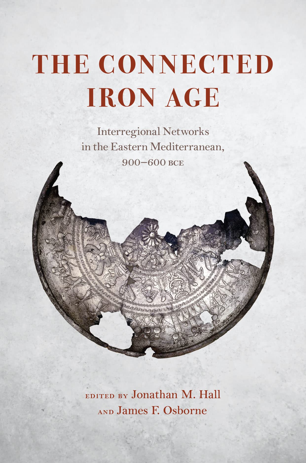 The Connected Iron Age: Interregional Networks in the Eastern Mediterranean, 900-600 Bce Social Sciences