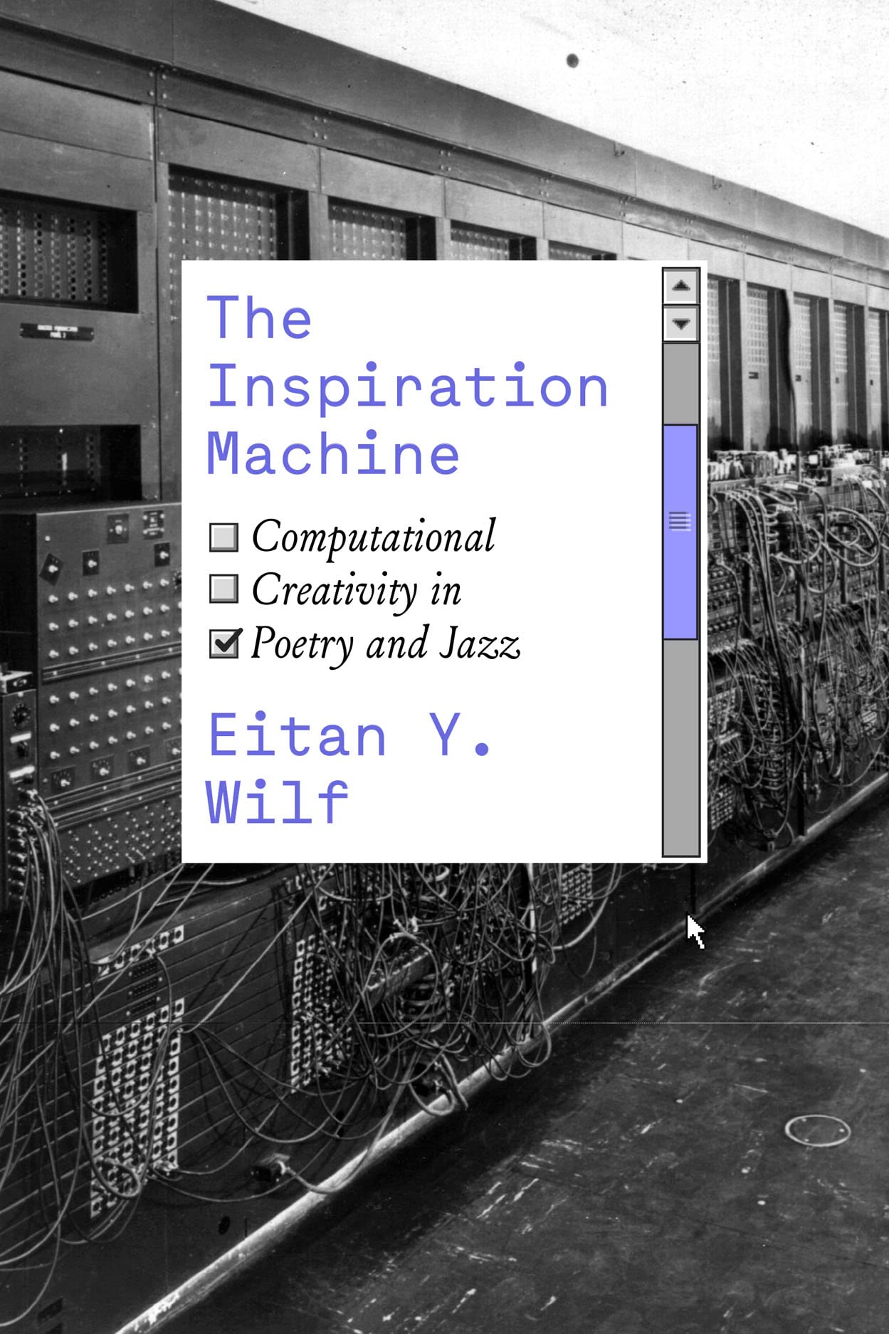 The Inspiration Machine: Computational Creativity in Poetry and Jazz book