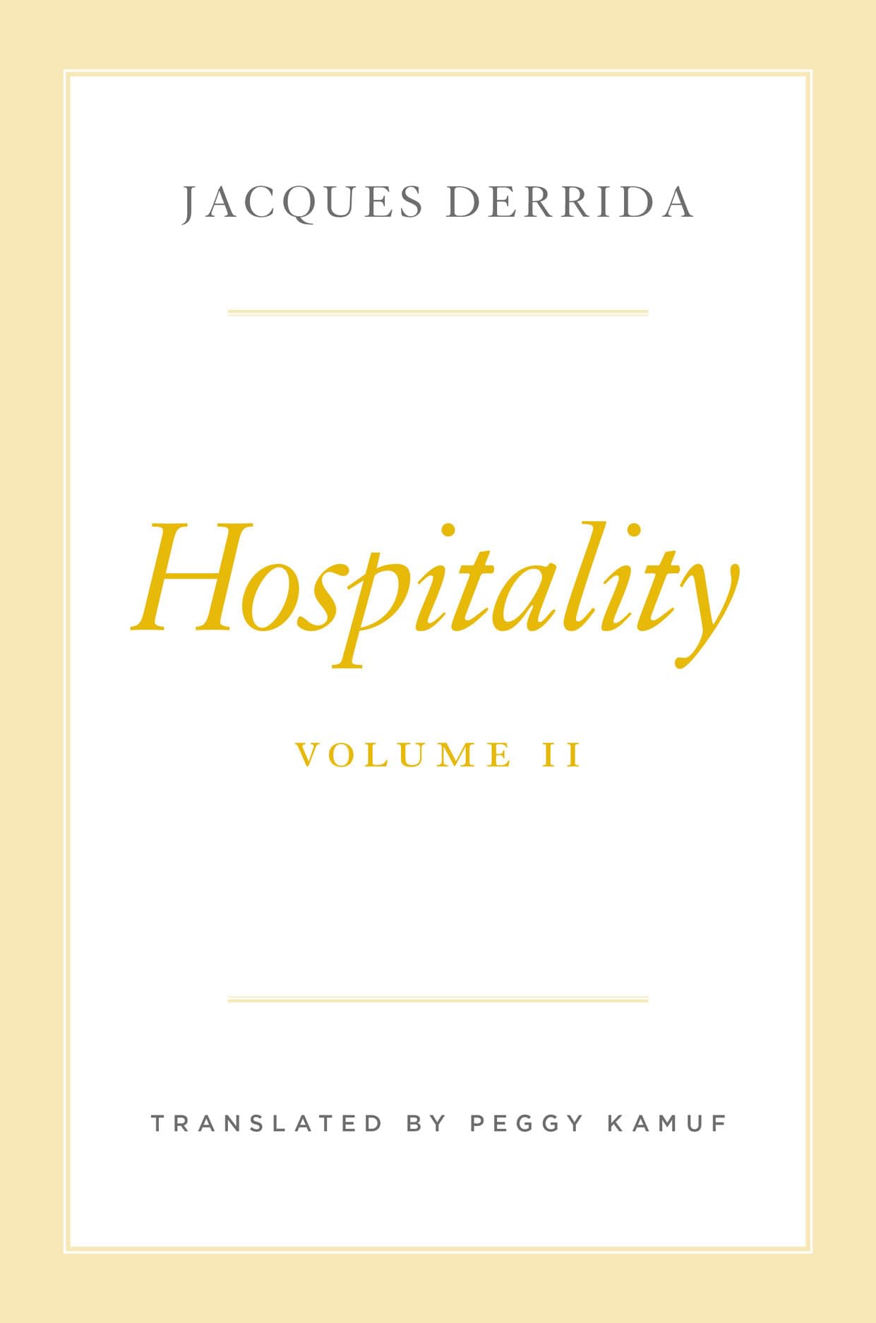 Hospitality (Seminars of Jacques Derrida, 2, Band 2) Philosophy
