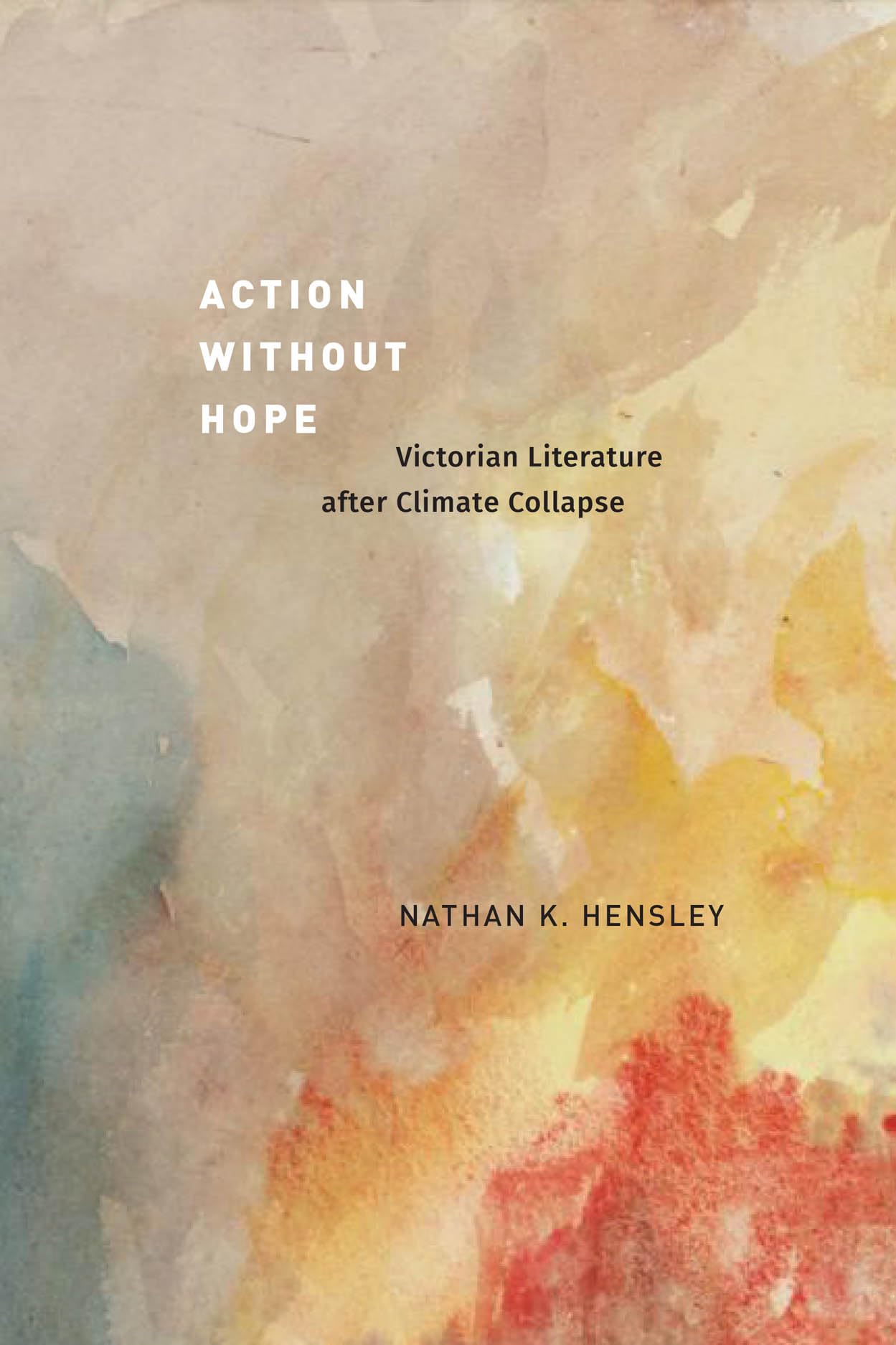 Action Without Hope: Victorian Literature After Climate Collapse Contemporary literature