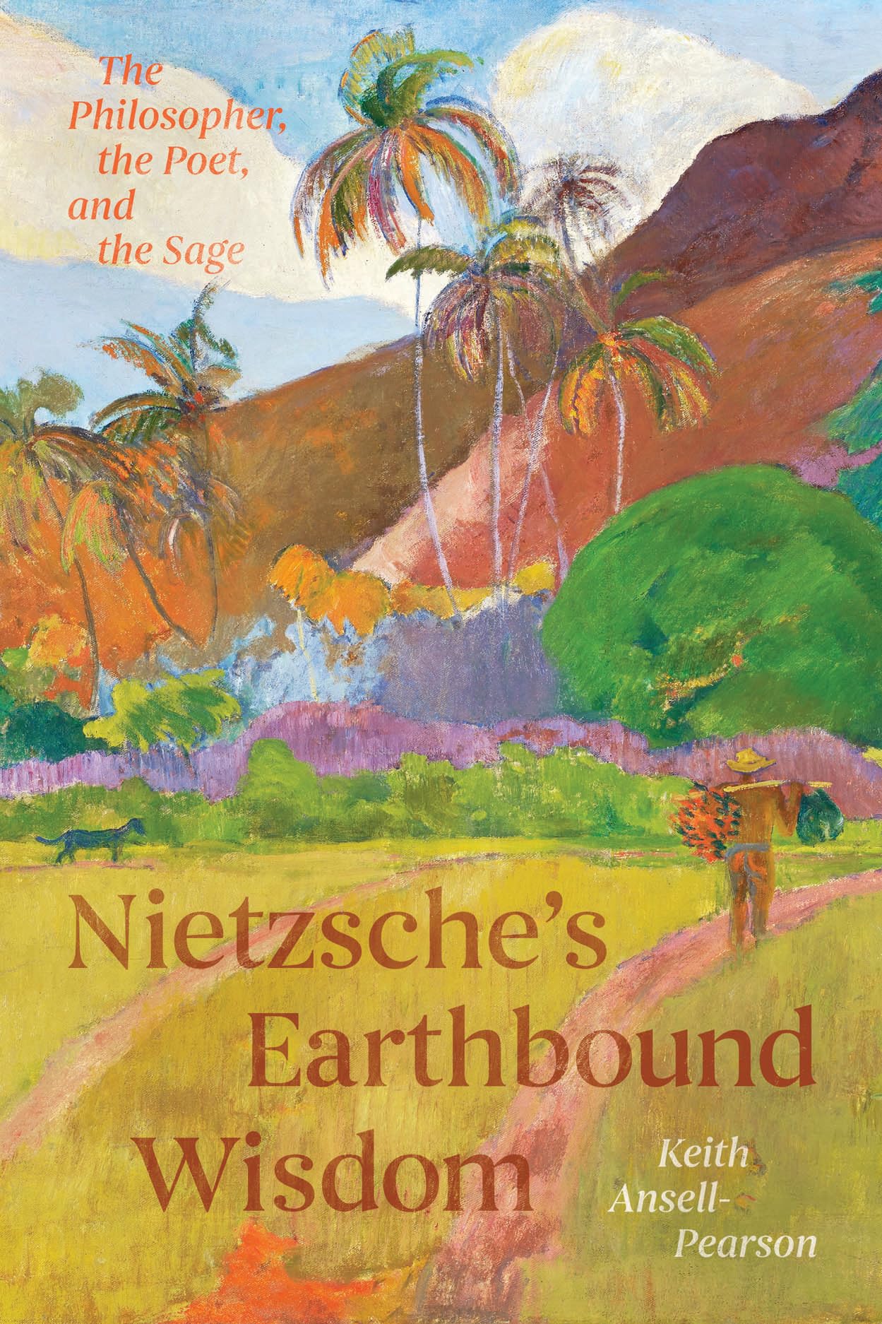 Nietzsche's Earthbound Wisdom: The Philosopher, the Poet, and the Sage Philosophy