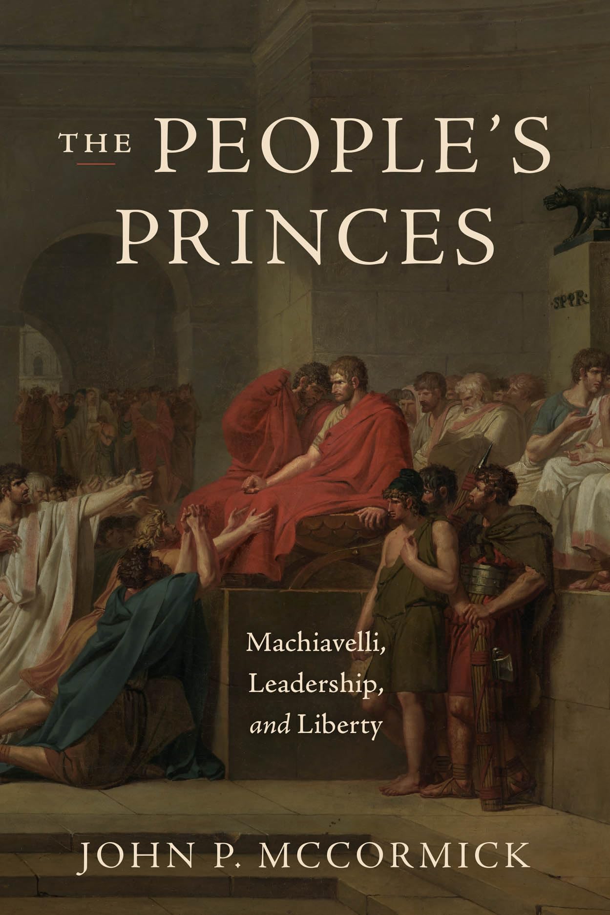 The People's Princes: Machiavelli, Leadership and Liberty Philosophy