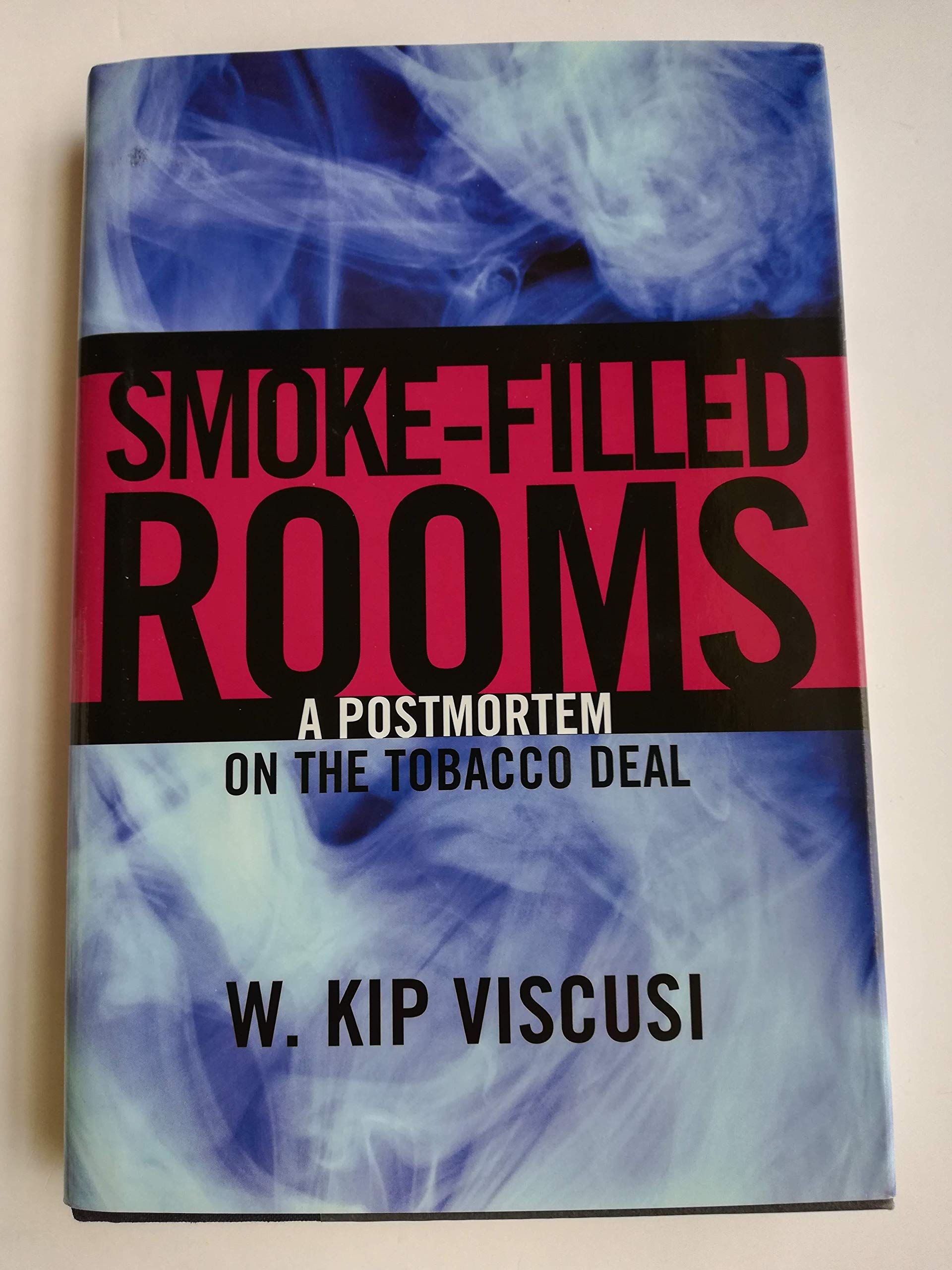 Smoke Filled Rooms: A Postmortem on the Tobacco Deal (Studies in Law and Economics) Books