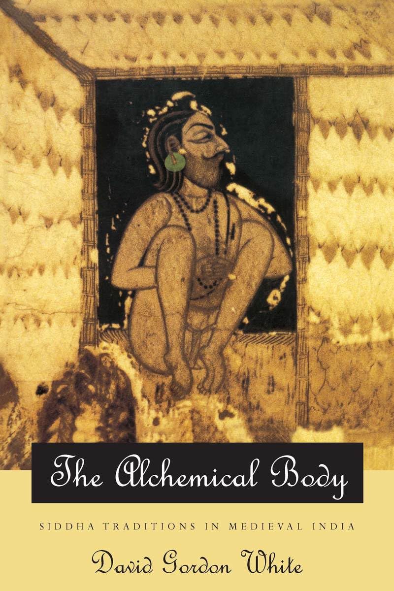 The Alchemical Body: Siddha Traditions in Medieval India Partnership & Love