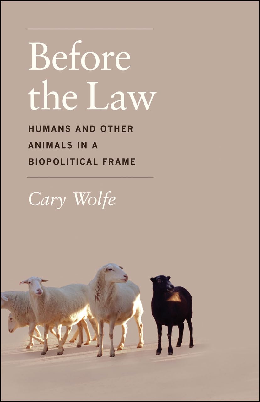 Before the Law: Humans and Other Animals in a Biopolitical Frame Philosophy
