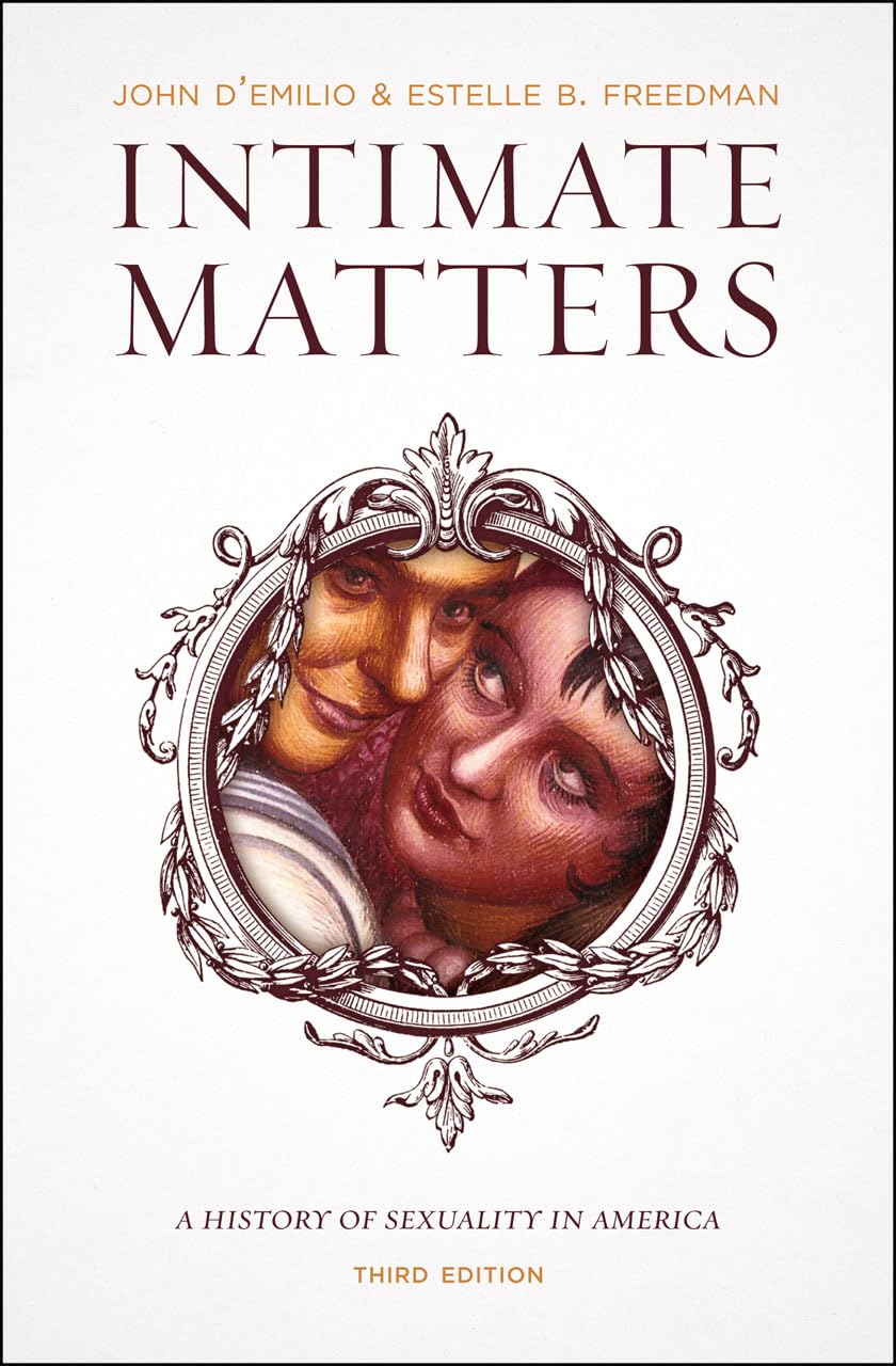 Intimate Matters: A History of Sexuality in America, Third Edition Books