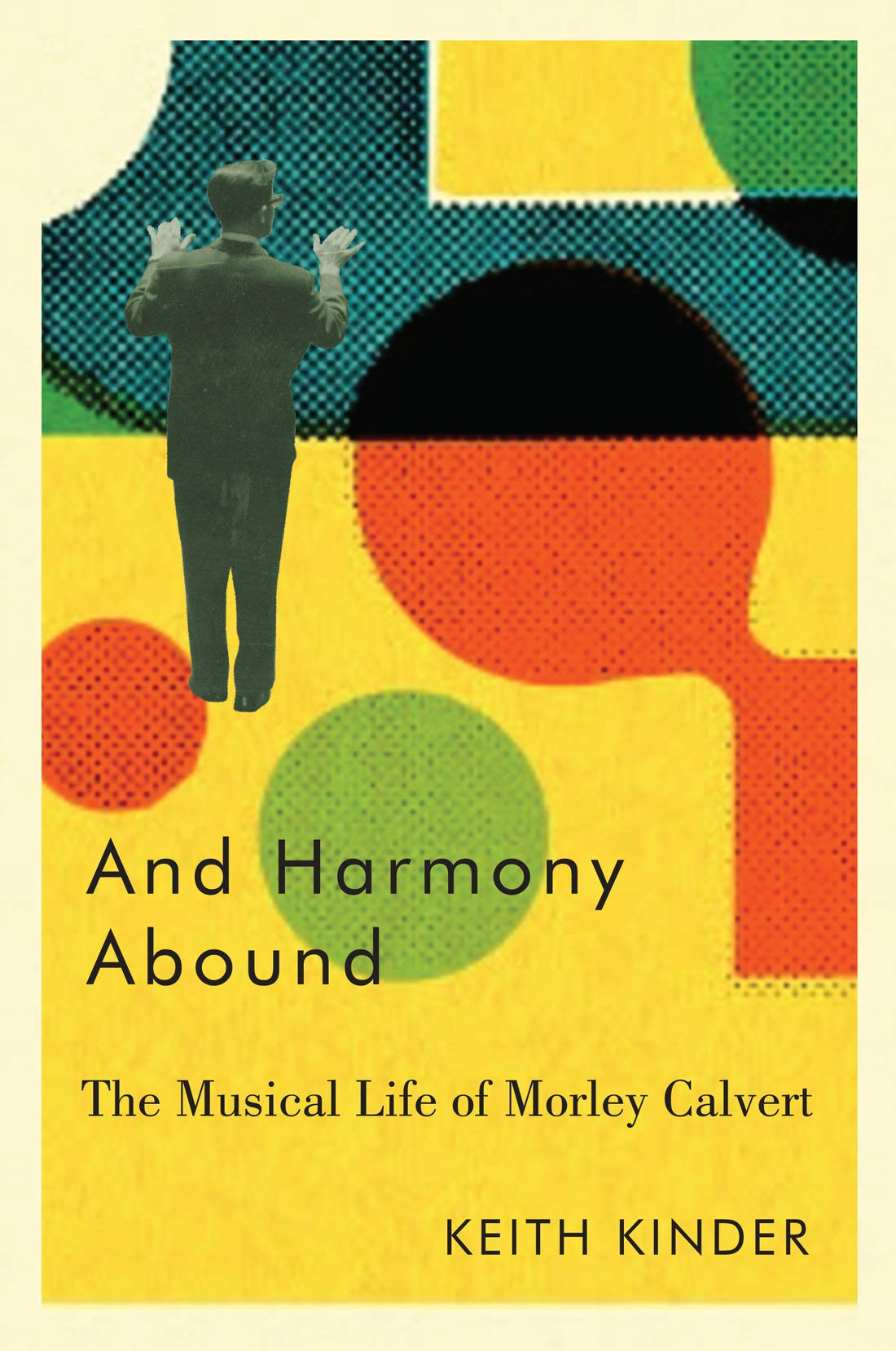 And Harmony Abound: The Musical Life of Morley Calvert book