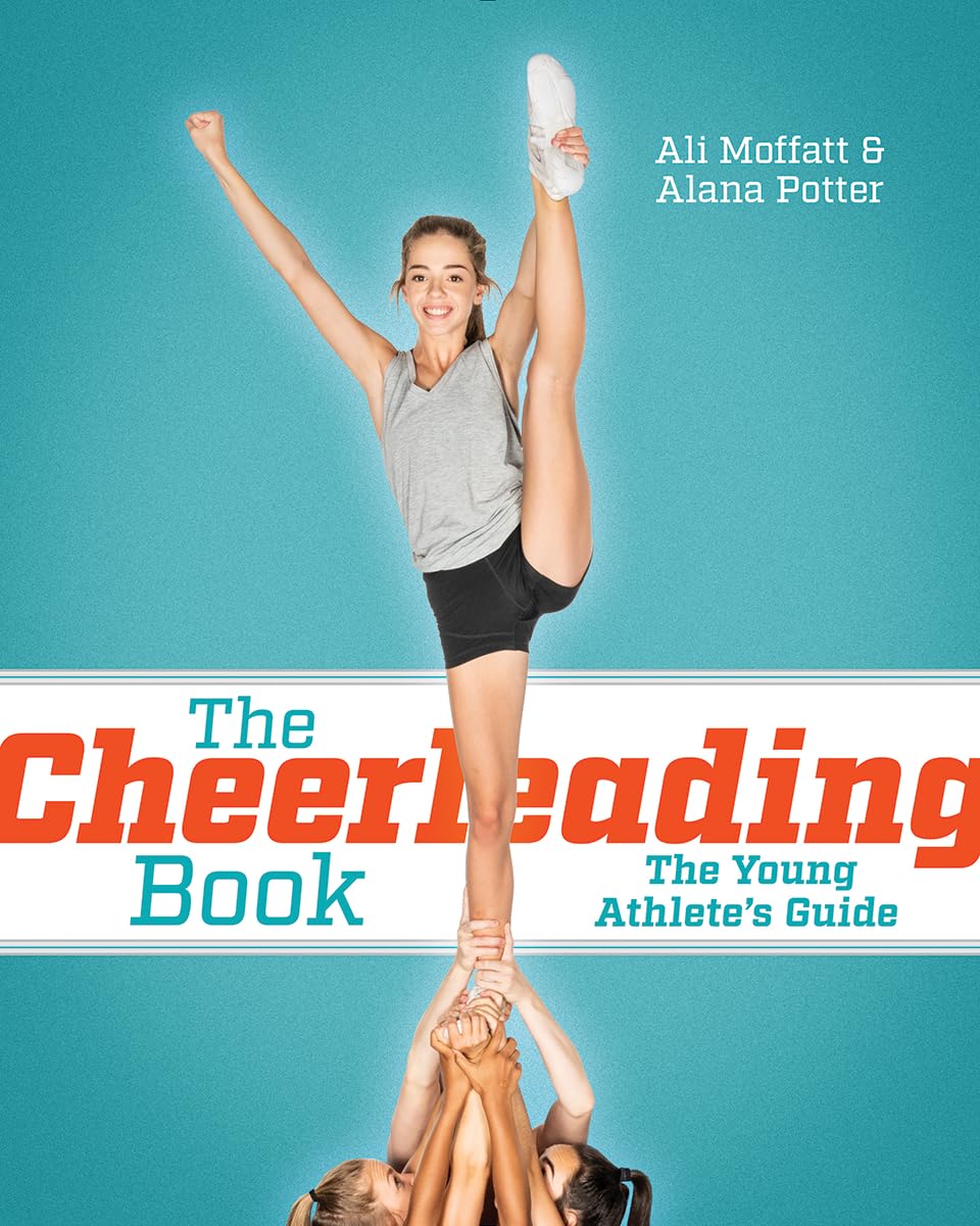 The Cheerleading Book: The Young Athlete's Guide Health, Nutrition & Fitness