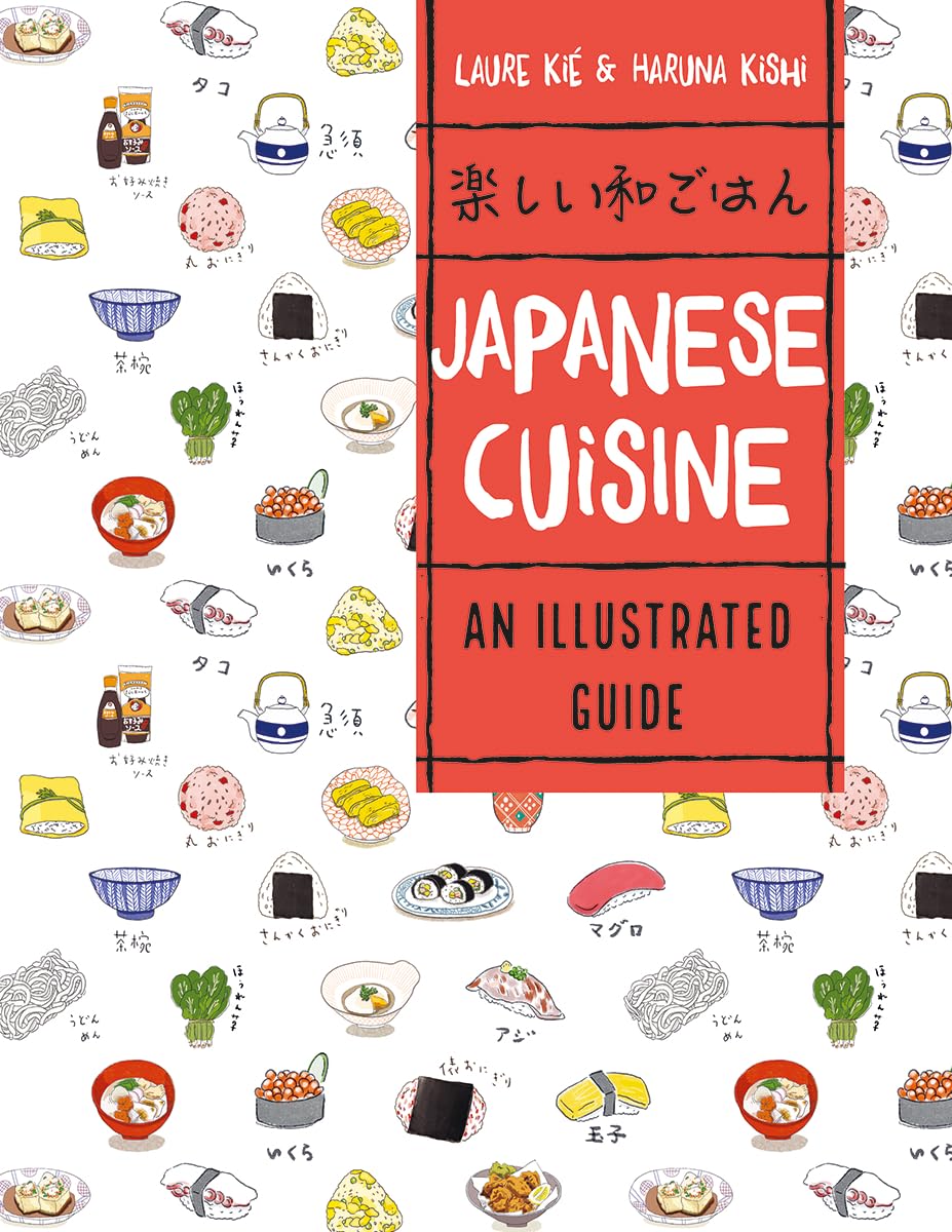Japanese Cuisine: An Illustrated Guide (Asian Cuisine, 1) Leisure, Home & Garden