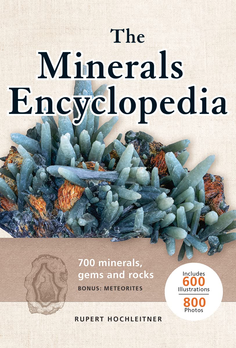 The Minerals Encyclopedia: 700 Minerals, Gems and Rocks Geology & Geography