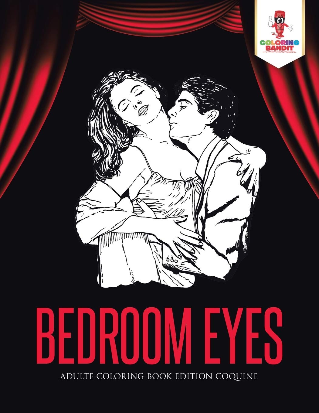 Bedroom Eyes : Adulte Coloring Book Edition Coquine book