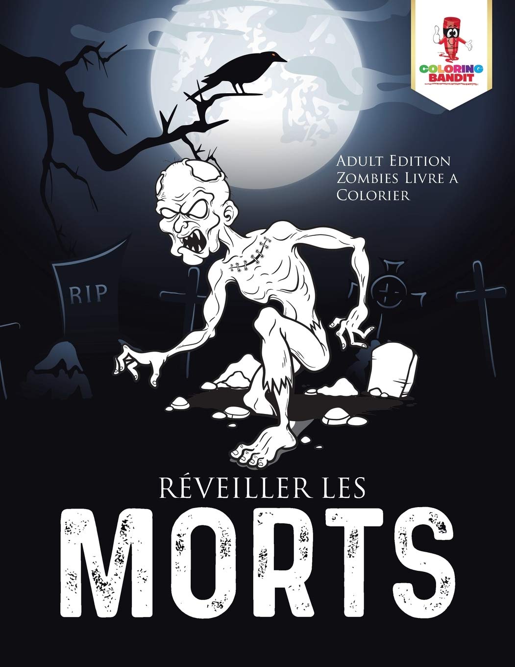 Réveiller les Morts : Adult Edition Zombies Livre a Colorier book