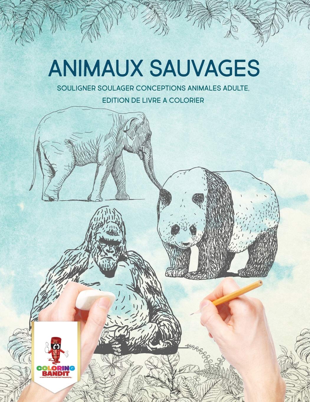 Animaux Sauvages : Souligner Soulager Conceptions Animales Adulte, Edition de Livre a Colorier book