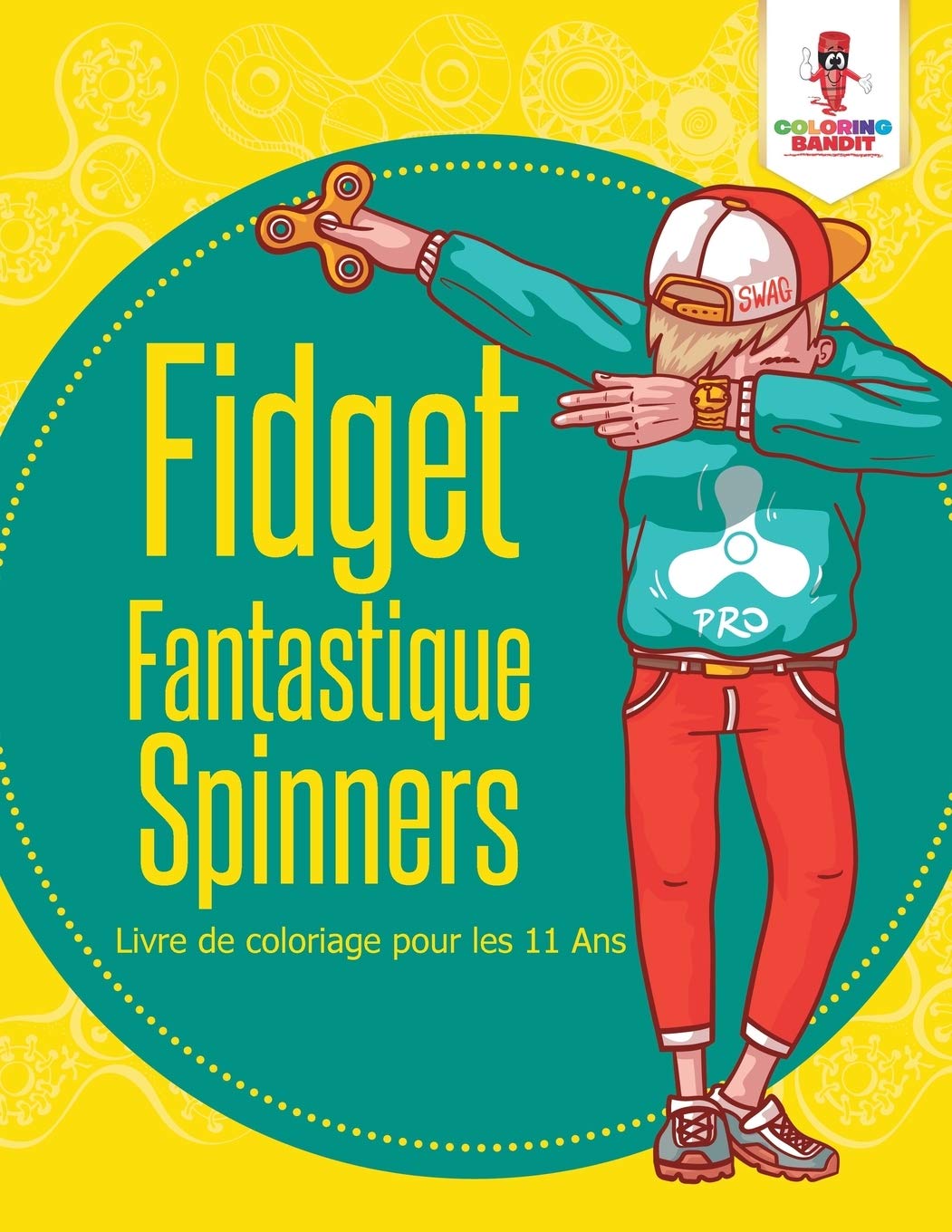 Fidget Fantastique Spinners : Livre de Coloriage Pour Les 11 Ans book