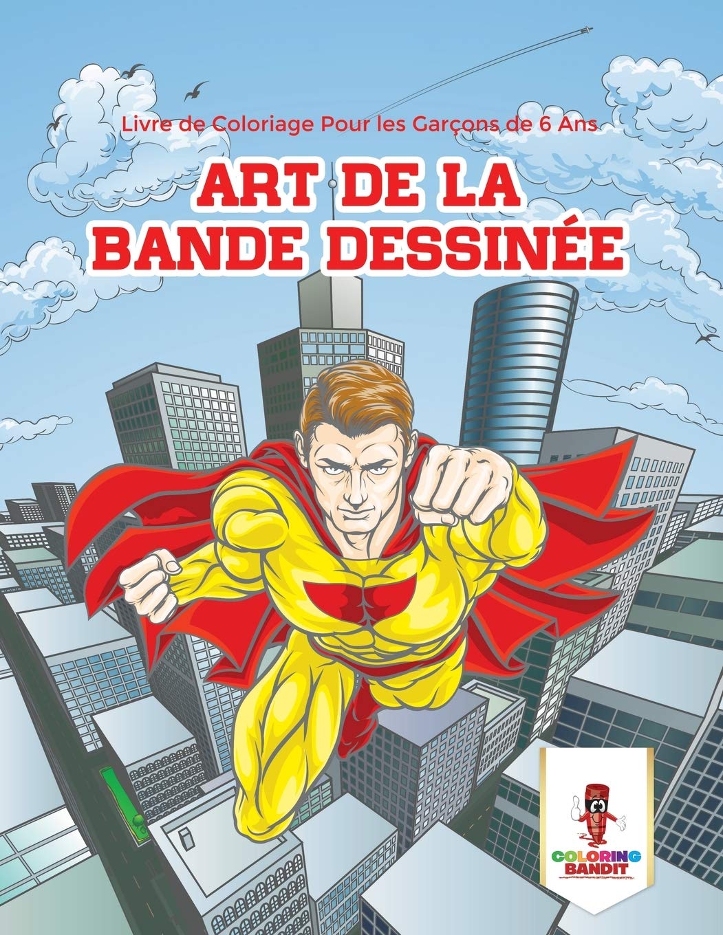 Art de la Bande Dessinée : Livre de Coloriage Pour les Garçons de 6 Ans book
