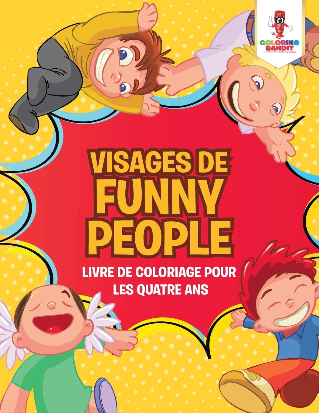 Visages de Funny People : Livre de Coloriage pour les Quatre Ans book