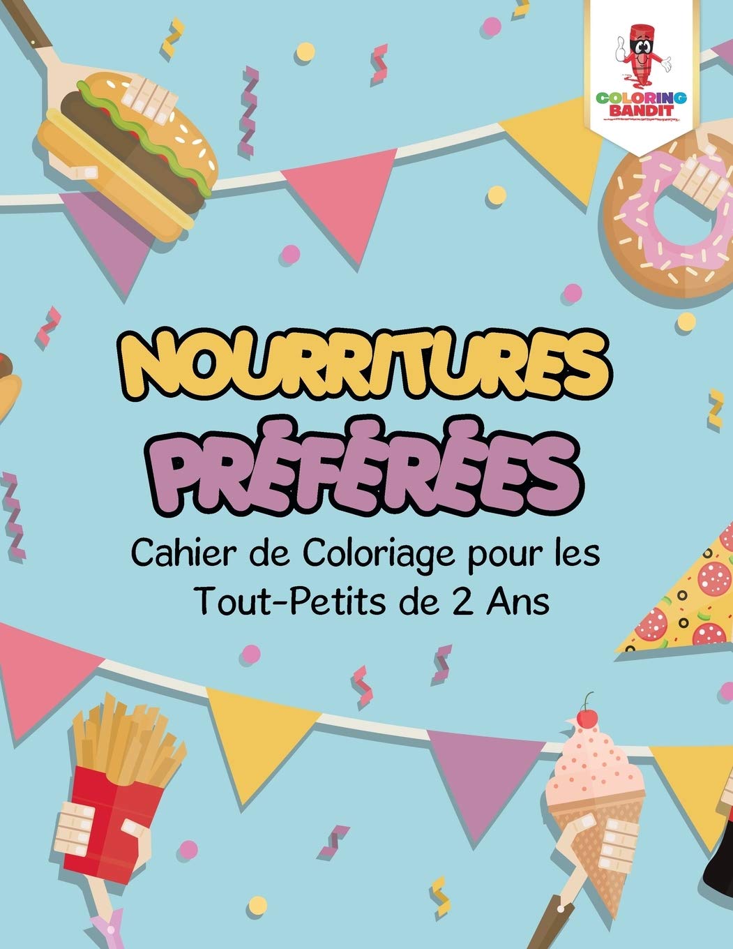 Nourritures Préférées : Cahier de Coloriage pour les Tout-Petits de 2 Ans book