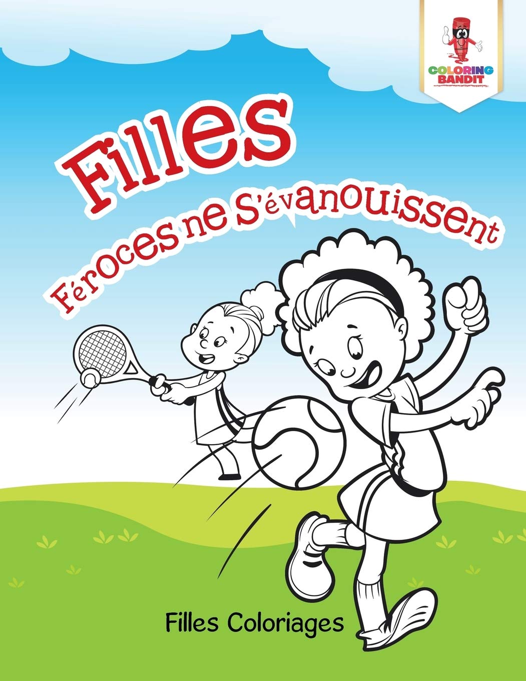 Filles Féroces ne S'évanouissent : Filles Coloriages book