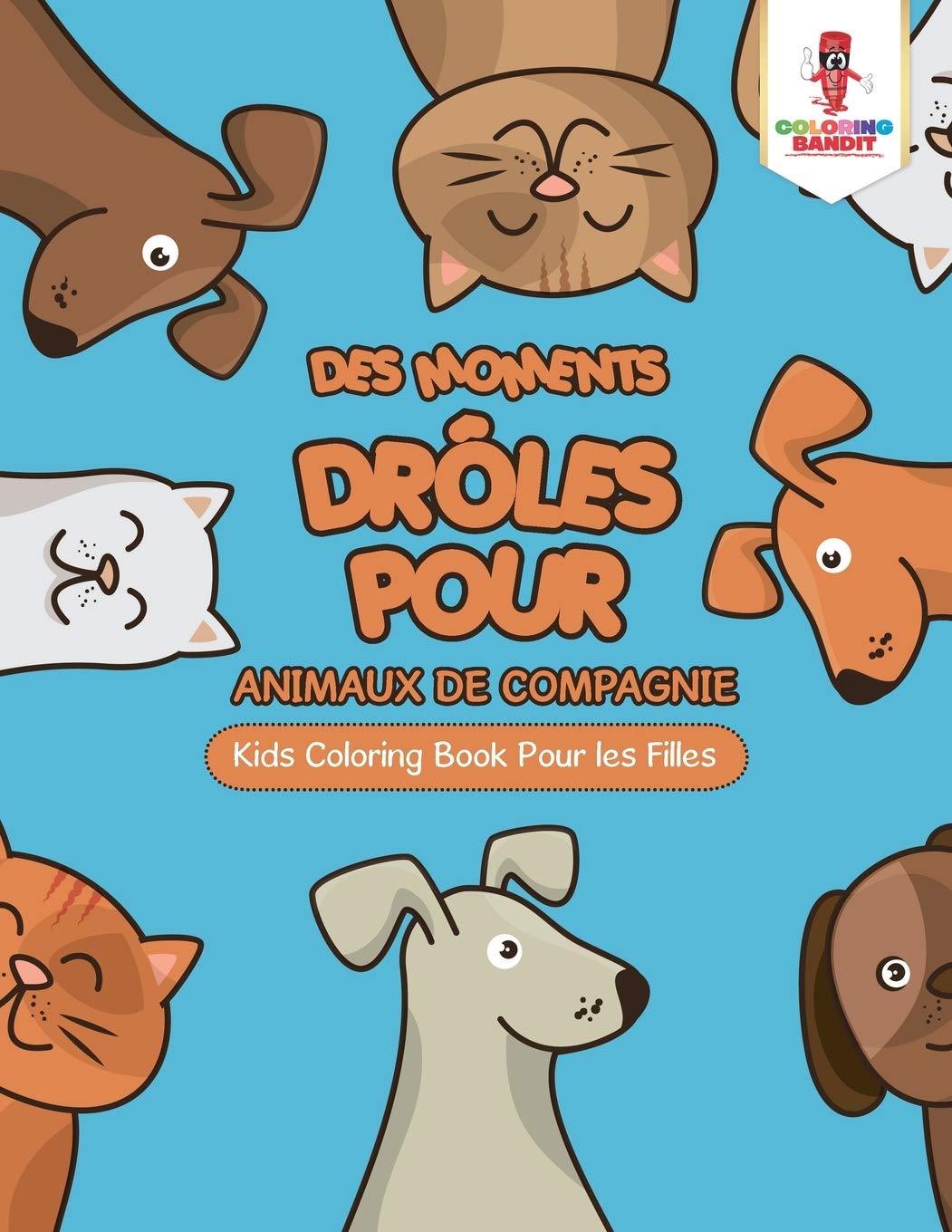 Des Moments Drôles pour Animaux de Compagnie : Kids Coloring Book Pour les Filles book