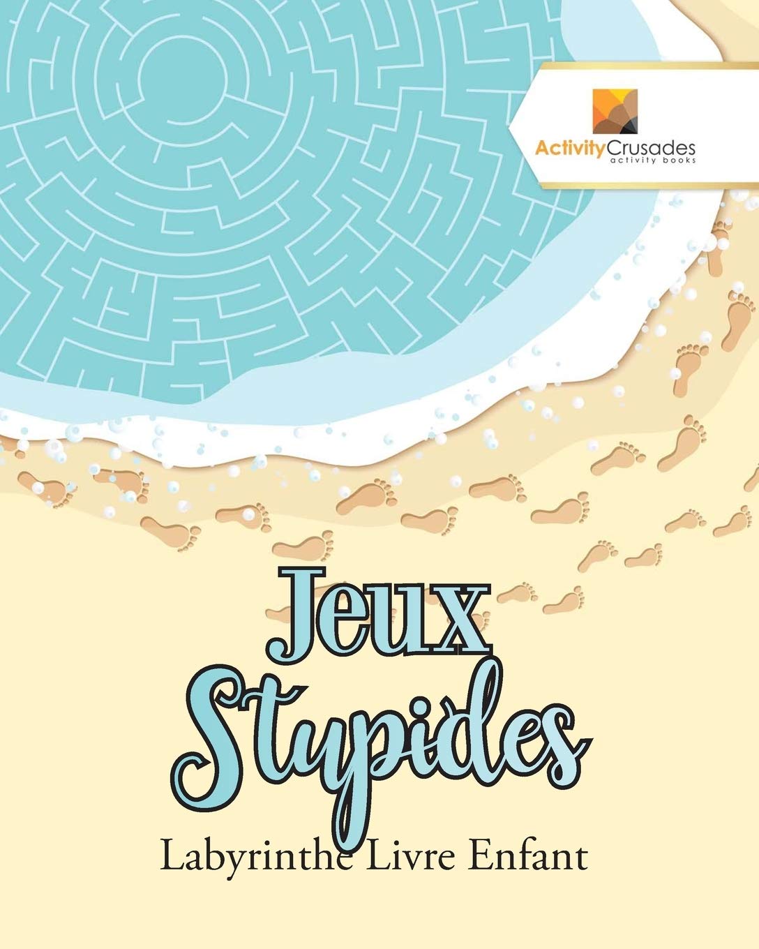 Jeux Stupides : Labyrinthe Livre Enfant book