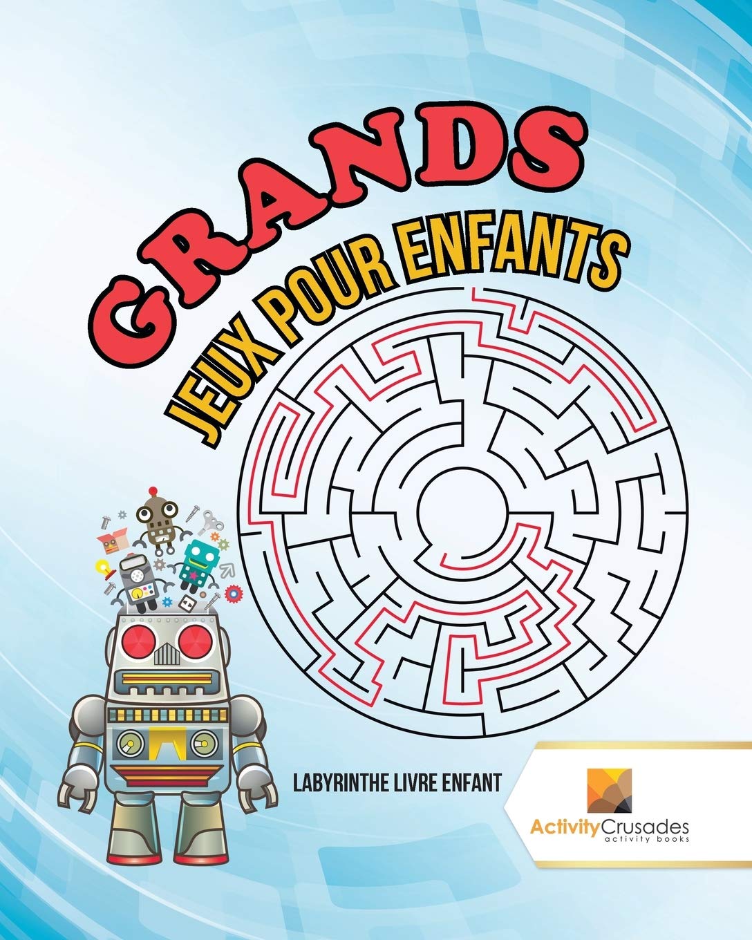 Grands Jeux Pour Enfants : Labyrinthe Livre Enfant book