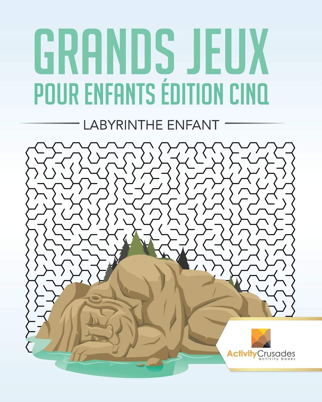 Grands Jeux Pour Enfants Édition Cinq : Labyrinthe Enfant book