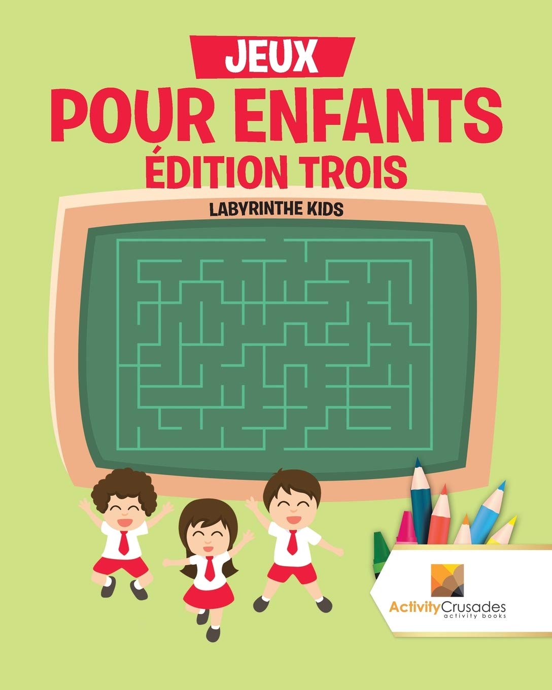 Jeux Pour Enfants Édition Trois : Labyrinthe Kids book