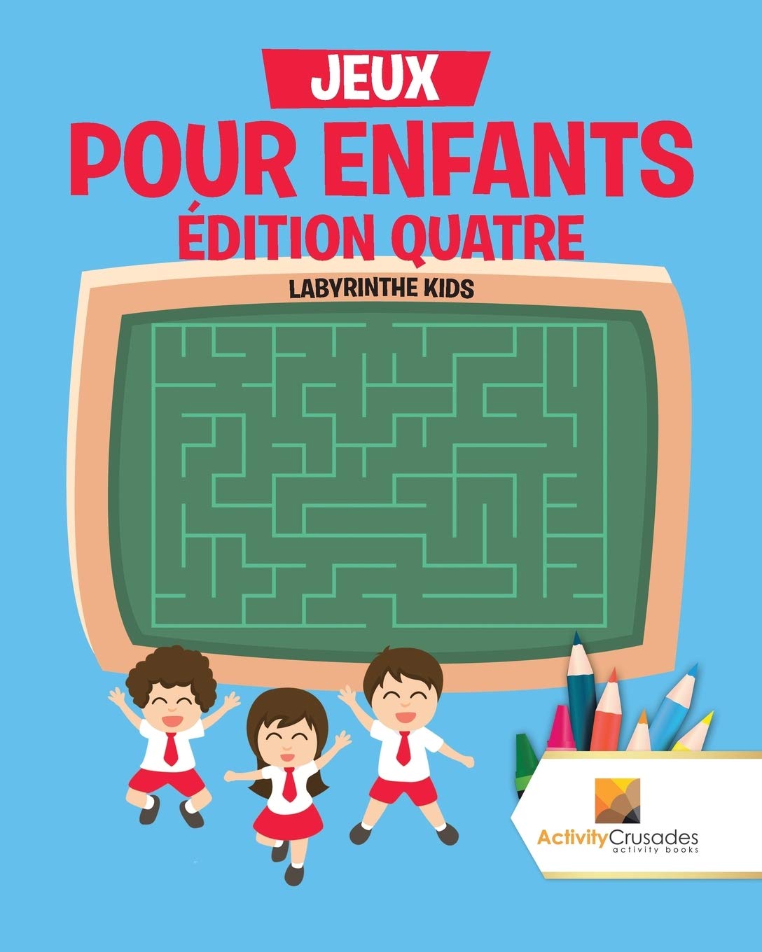Jeux Pour Enfants Édition Quatre : Labyrinthe Kids book