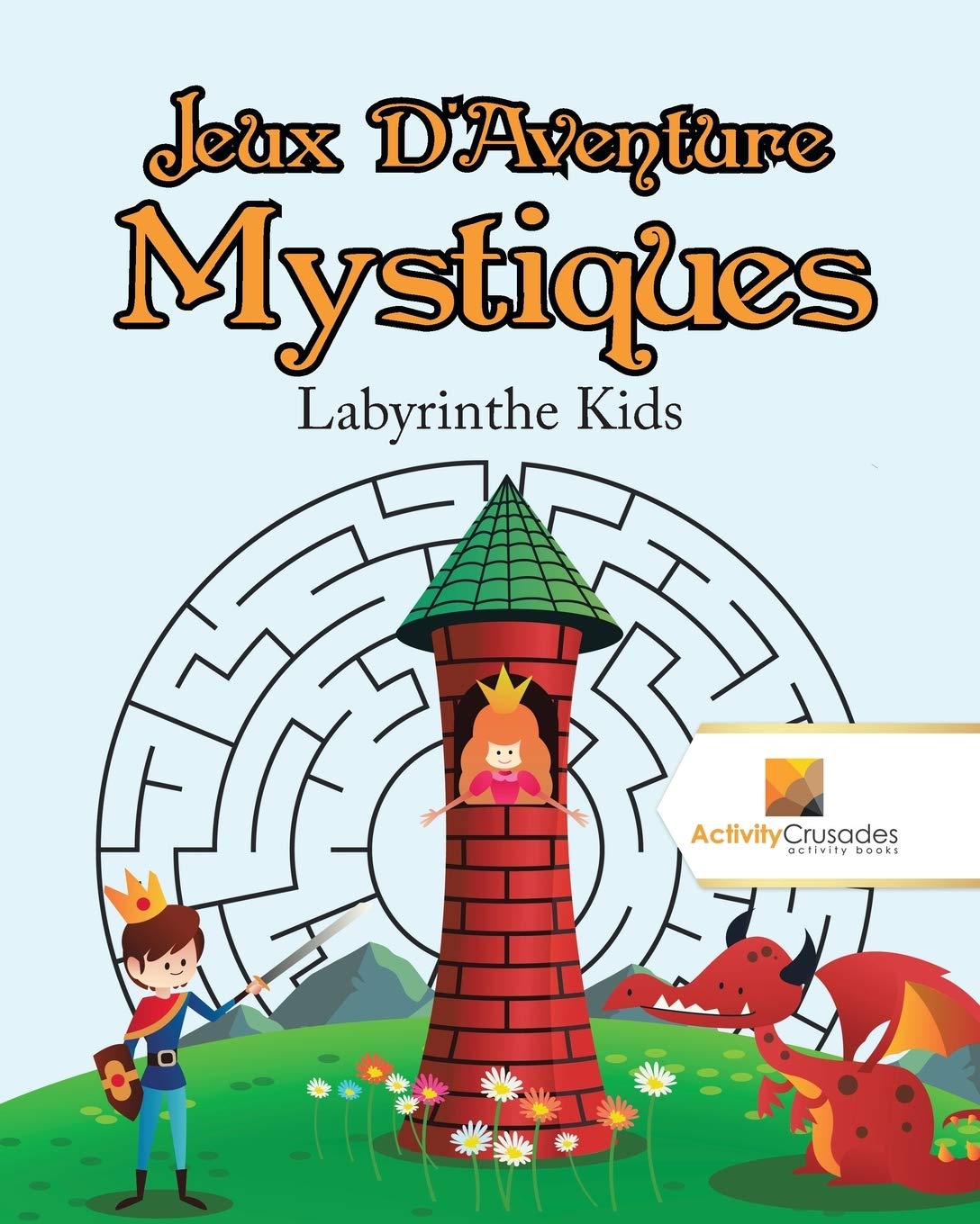 Jeux D'Aventure Mystiques : Labyrinthe Kids book
