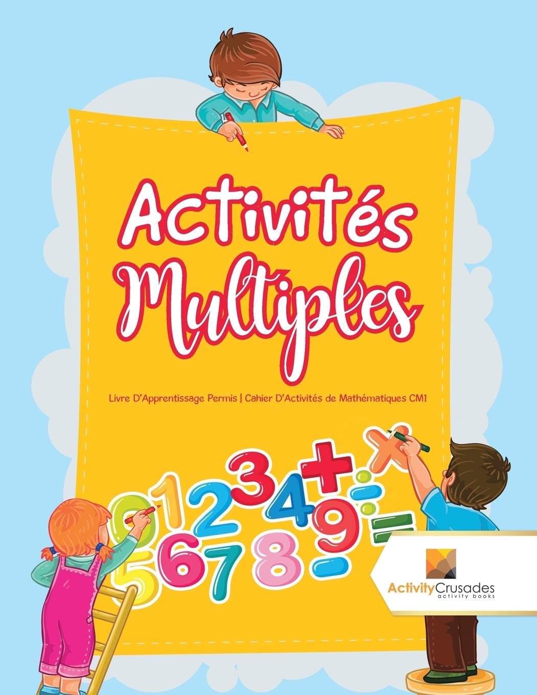 Activités Multiples : Livre D'Apprentissage Permis | Cahier D'Activités de Mathématiques CM1 book