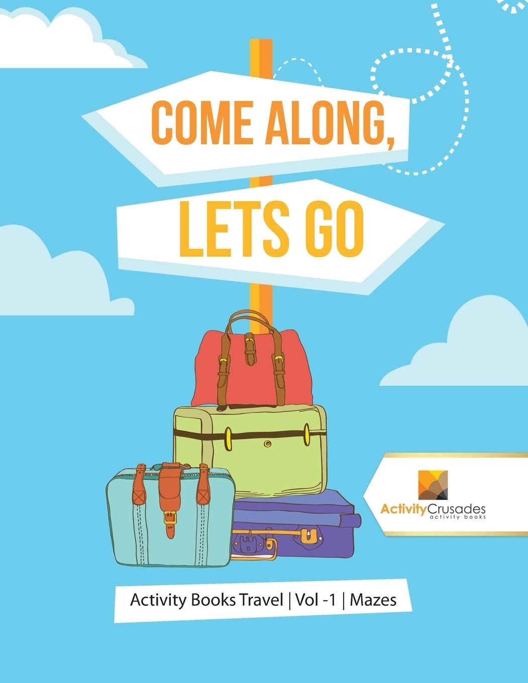 Come Along, Lets Go : Activity Books Travel | Vol -1 | Mazes Non-fiction