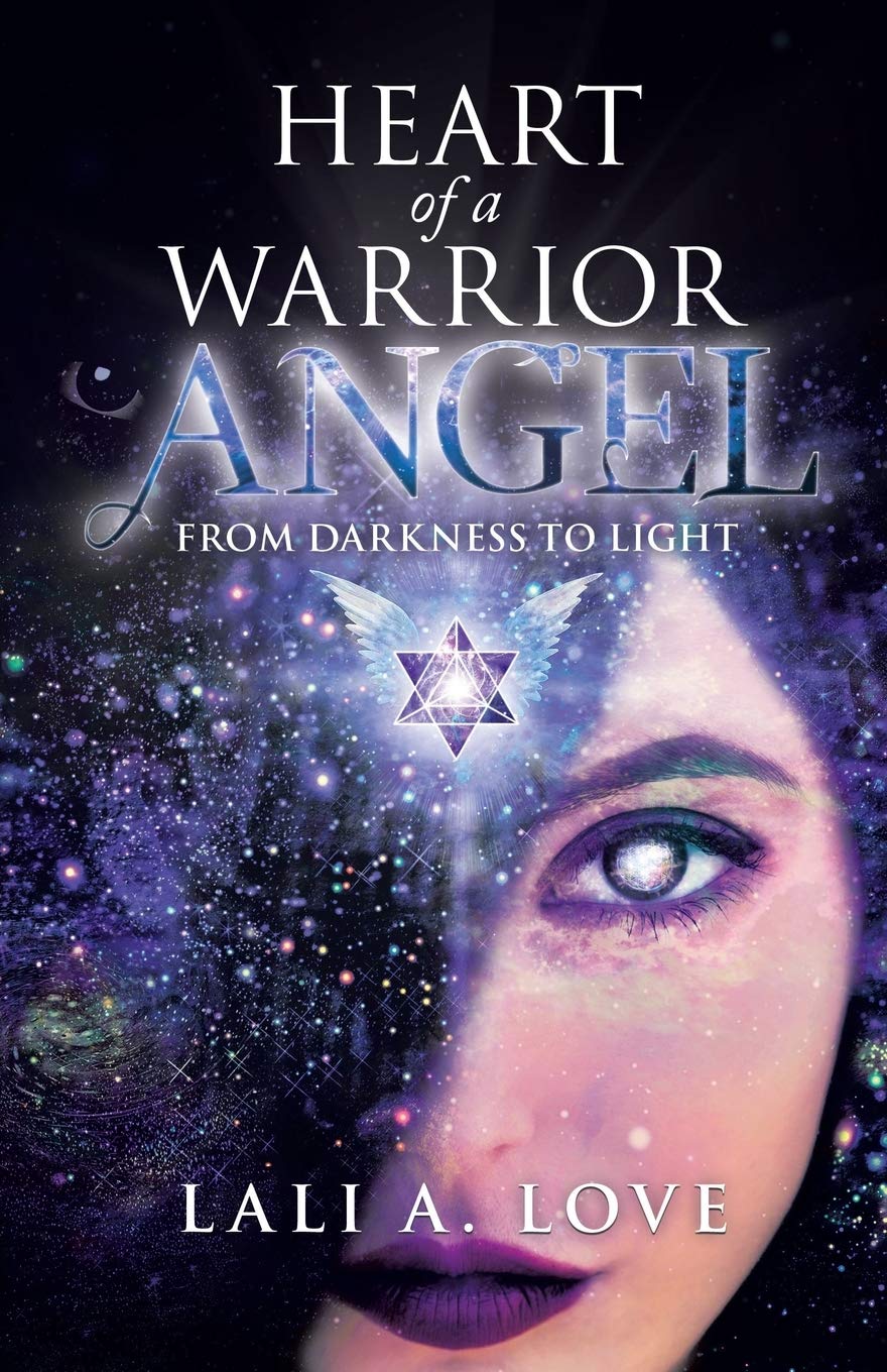 Heart of a Warrior Angel: From Darkness to Light book