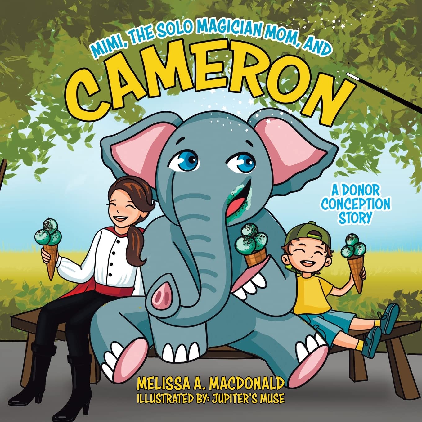 Mimi, the Solo Magician Mom, and Cameron: A Donor Conception Story Non-fiction