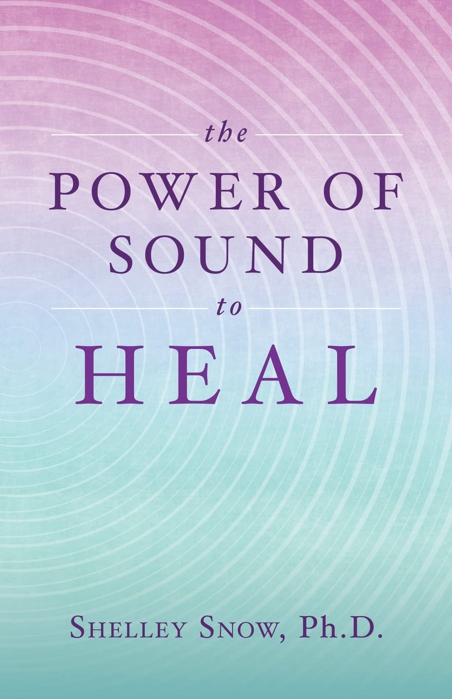 The Power of Sound to Heal Health, Nutrition & Fitness