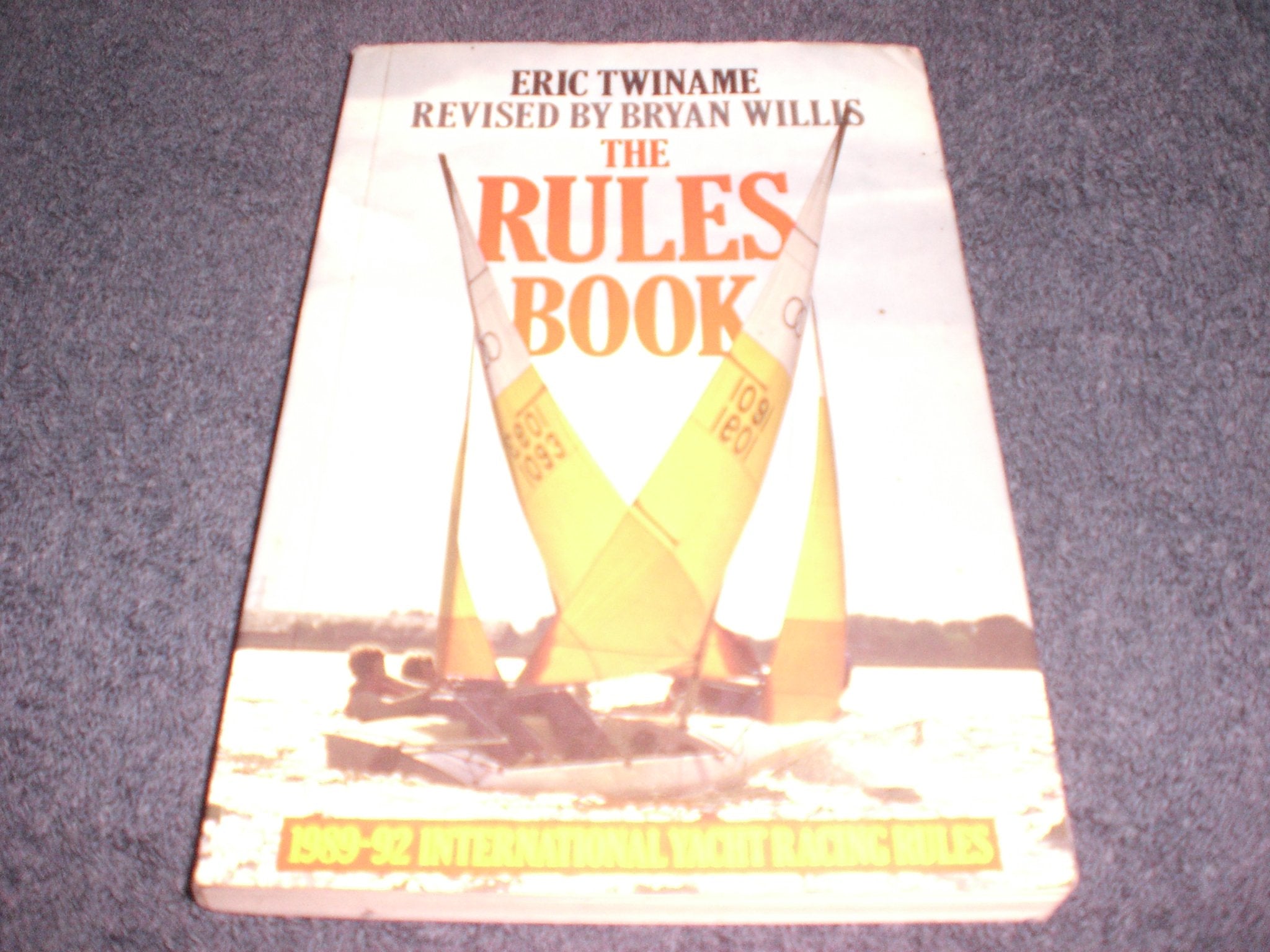 The Rules Book: The 1989-92 International Yacht Racing Rules Explained book