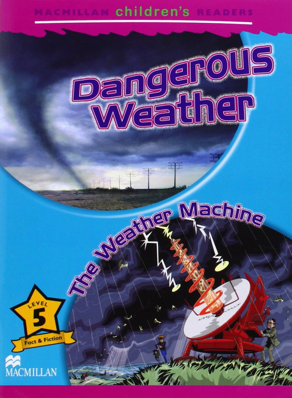 Macmillan Children's Readers Dangerous Weather International Level 5: Dangerous Weather / The Weather Machine Foreign Languages ​​& Dictionaries