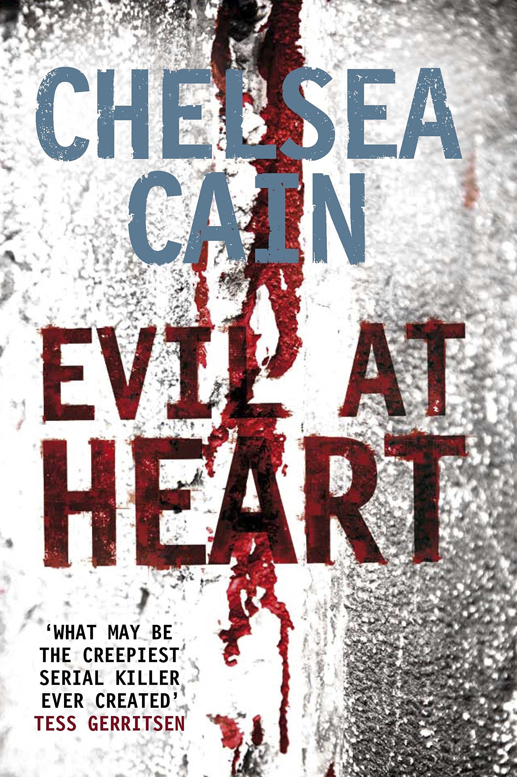 Evil at Heart. Chelsea Cain (Gretchen Lowell) Action & Adventure