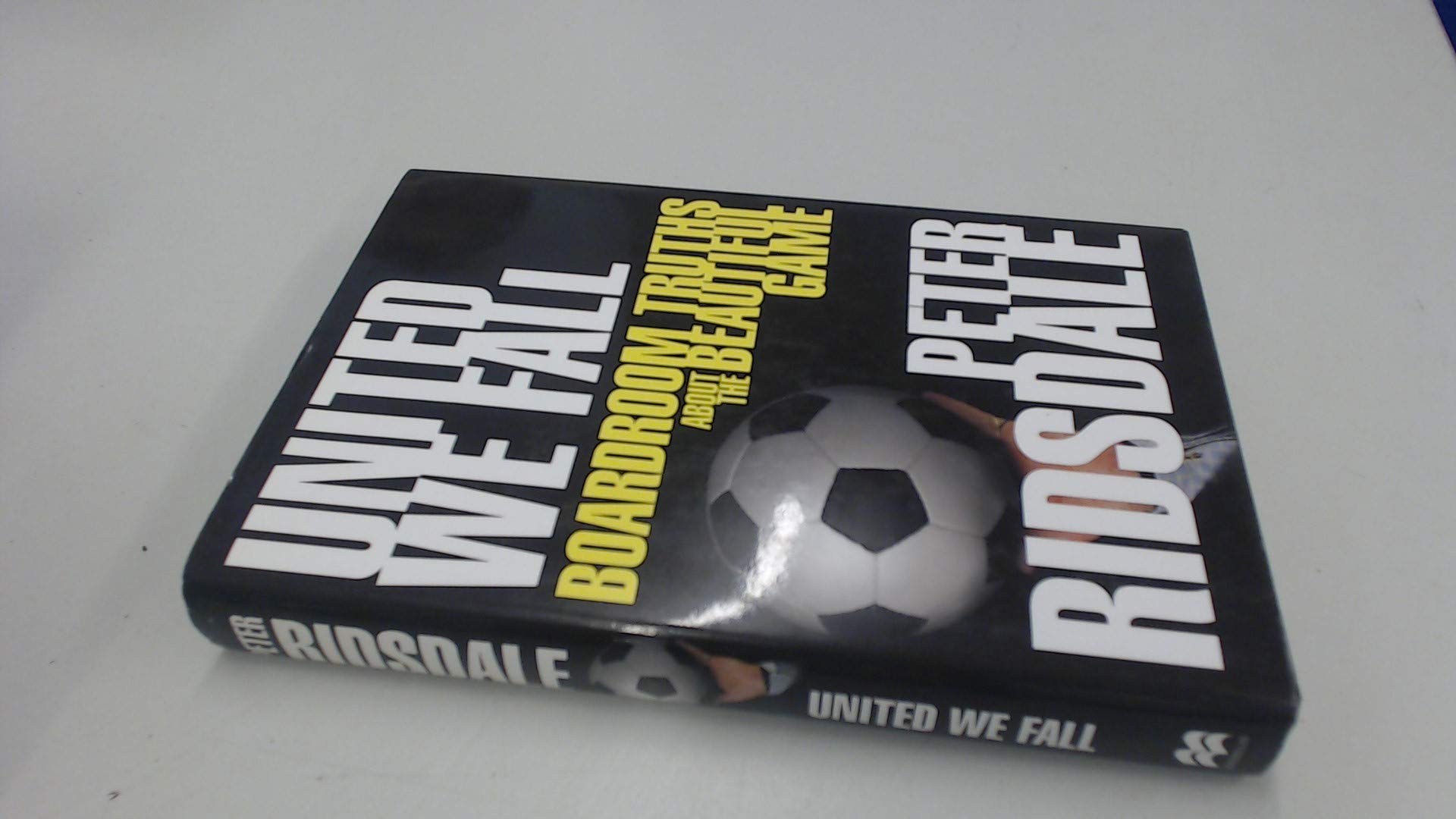 United We Fall: Boardroom Truths About the Beautiful Game book