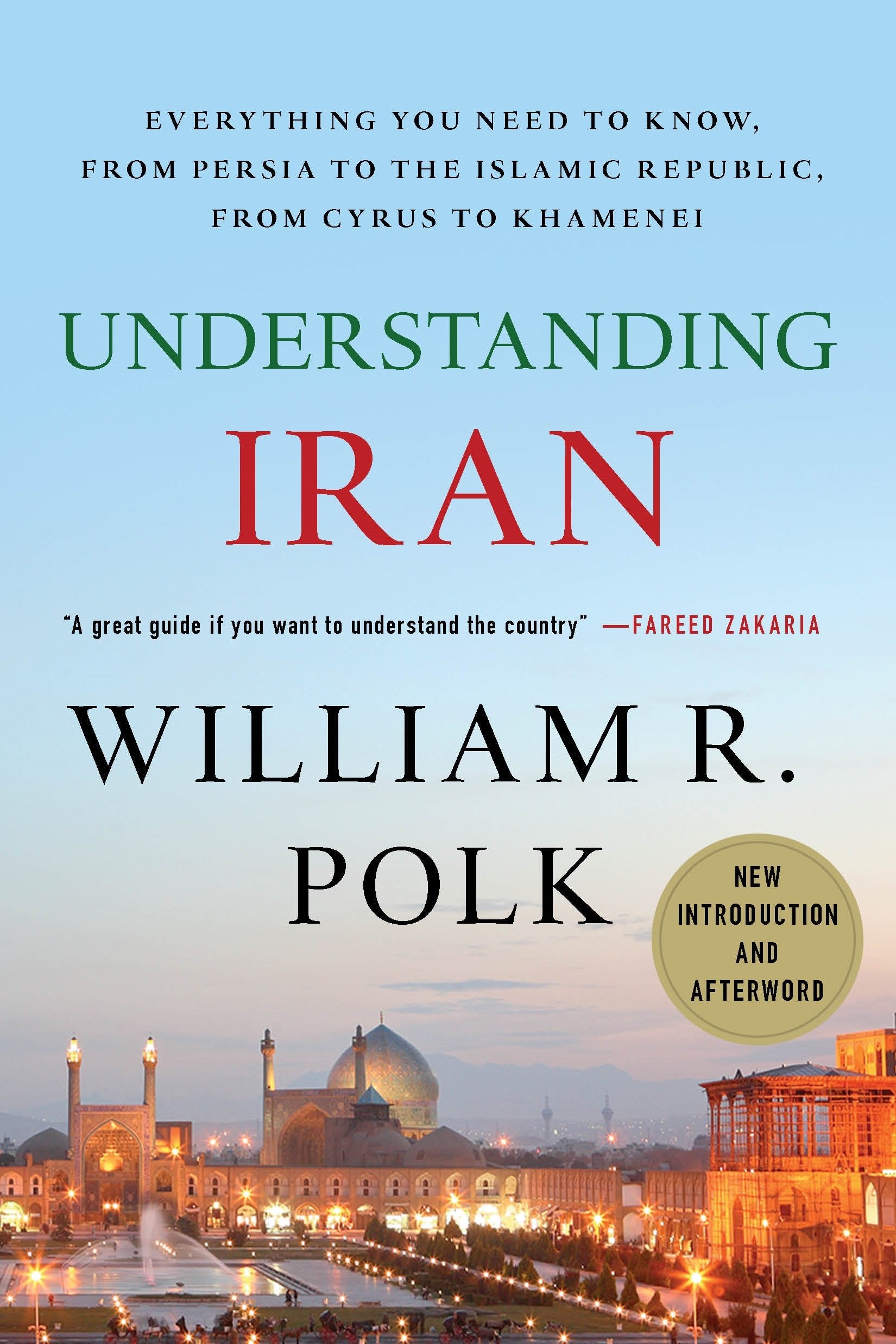 Understanding Iran: Everything You Need to Know, from Persia to the Islamic Republic, from Cyrus to Ahmadinejad Social Sciences