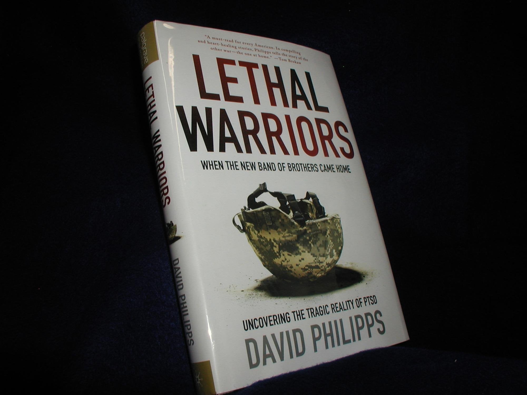 Lethal Warriors: When the New Band of Brothers Came Home Law