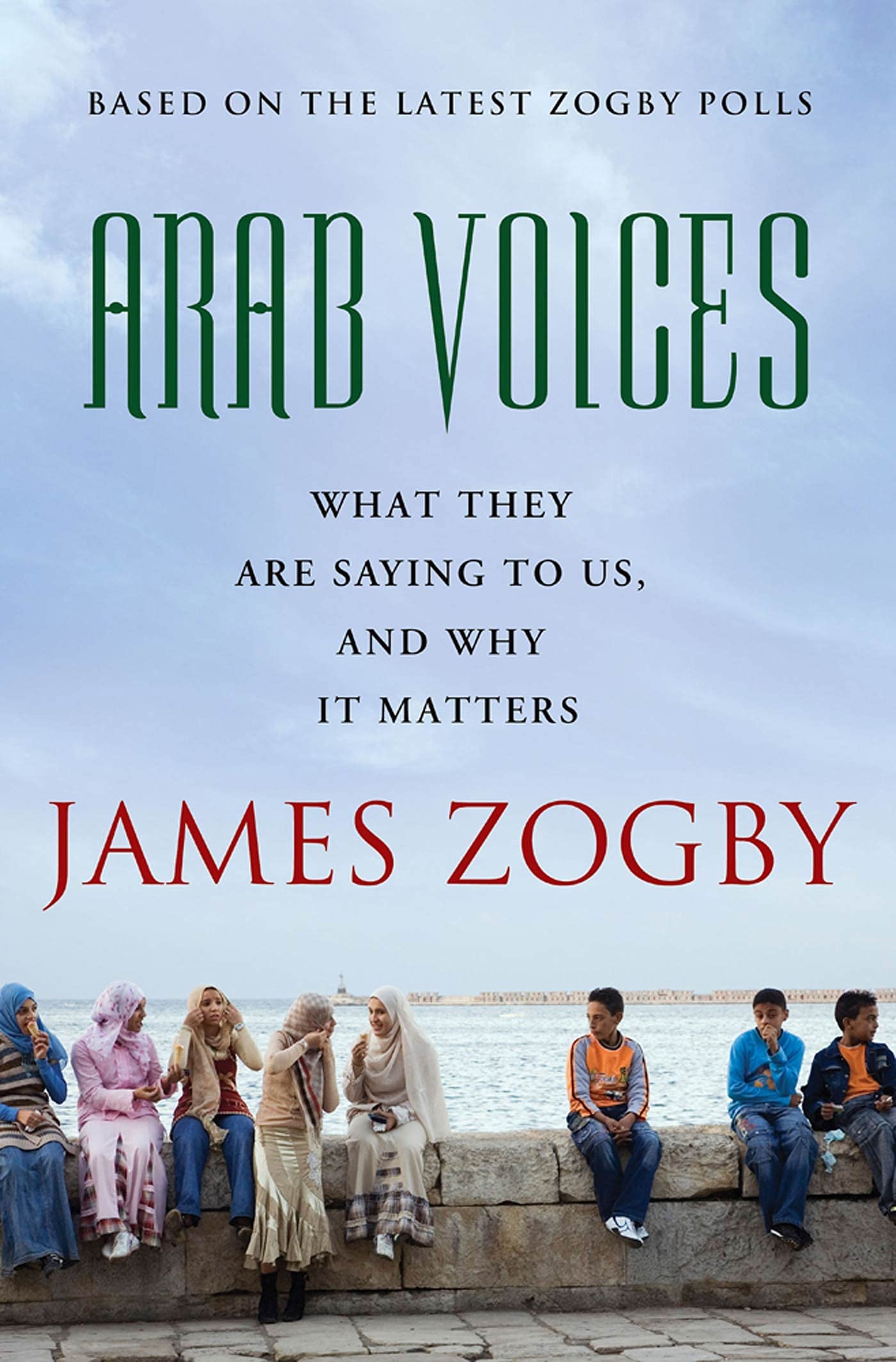 ARAB VOICES: What They Are Saying to Us, and Why it Matters Law