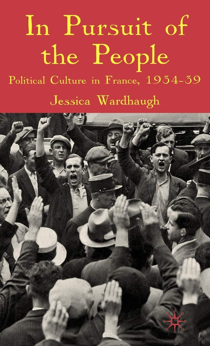 In Pursuit of the People: Political Culture in France, 1934-9 General education