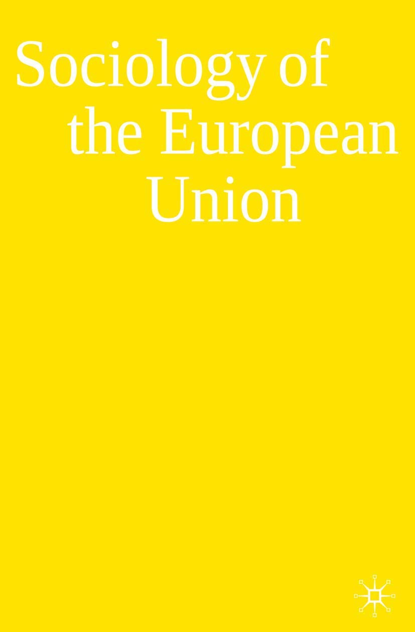 The Sociology of the European Union. book