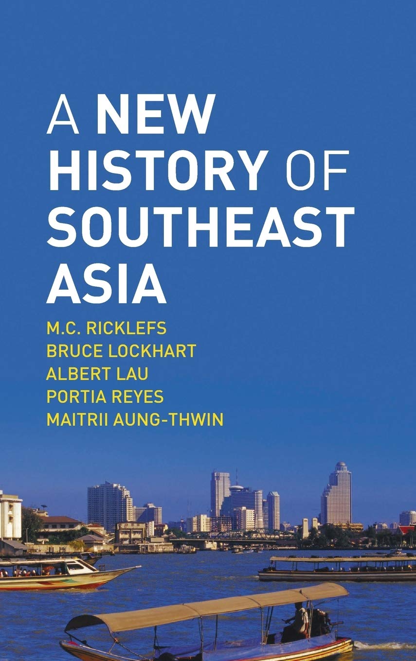 A New History of Southeast Asia Politics & History