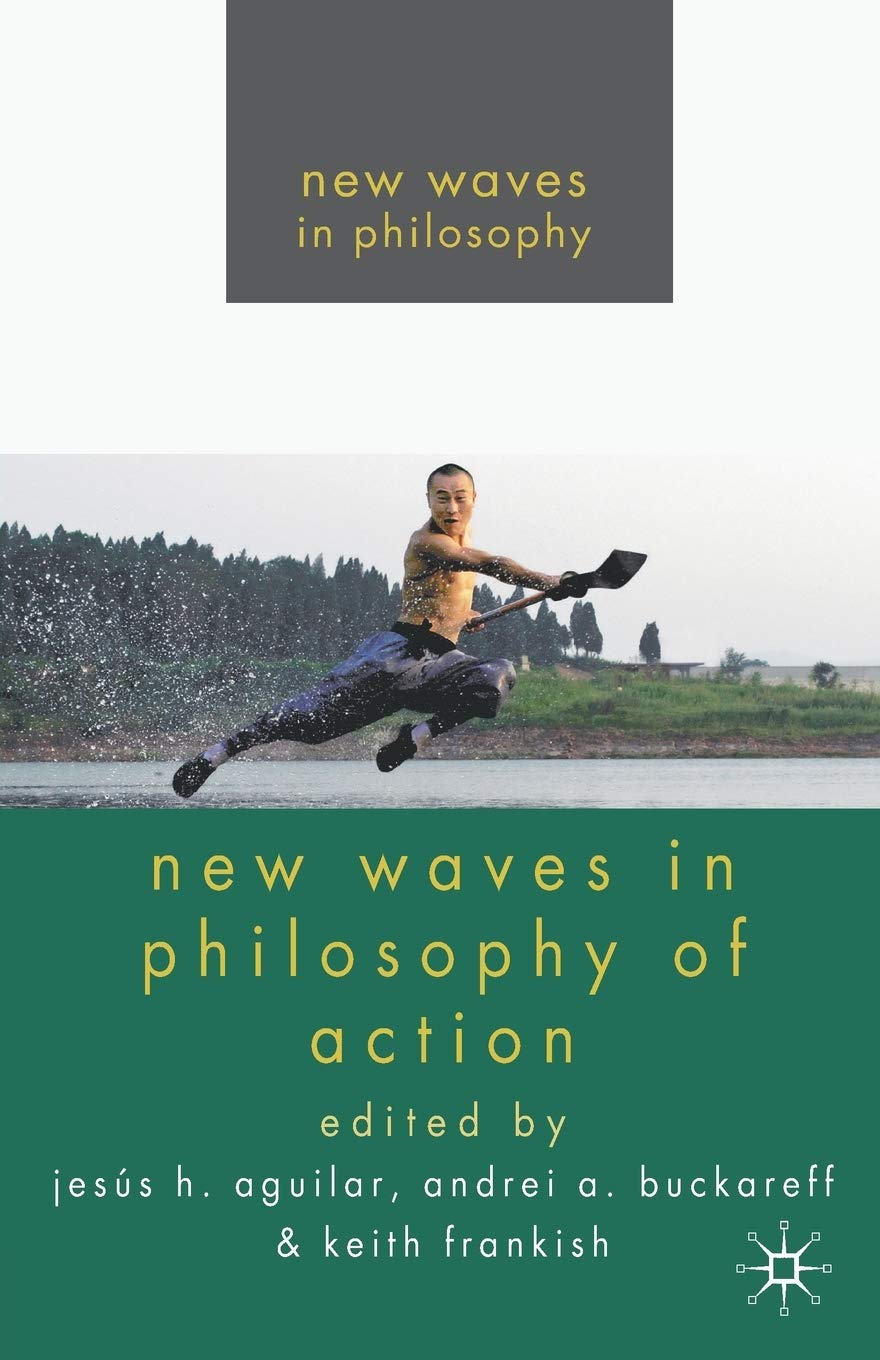 New Waves in Philosophy of Action Philosophy