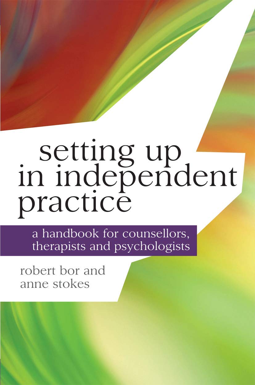 Setting up in Independent Practice: A Handbook for Counsellors, Therapists and Psychologists book