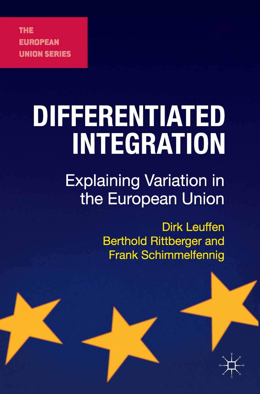 Differentiated Integration: Explaining Variation in the European Union (The European Union Series) Law